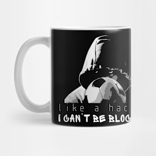 Soccer - like a hacker, I can't be blocked Mug